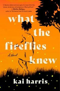 What The Fireflies Knew - Kai Harris