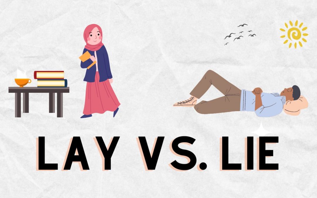 Lay vs. Lie: What’s The Difference? (Grammar Rules)