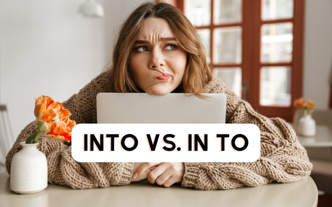 Into vs. In To